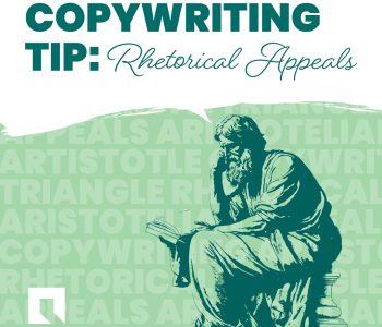 Copywriting Tip: Rhetorical Appeals